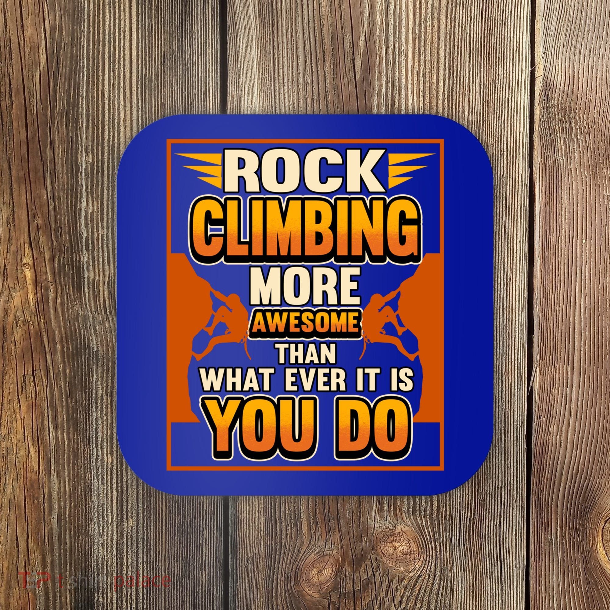 Rock Climbing More Awesome Male Female Climber Funny Gift Coaster