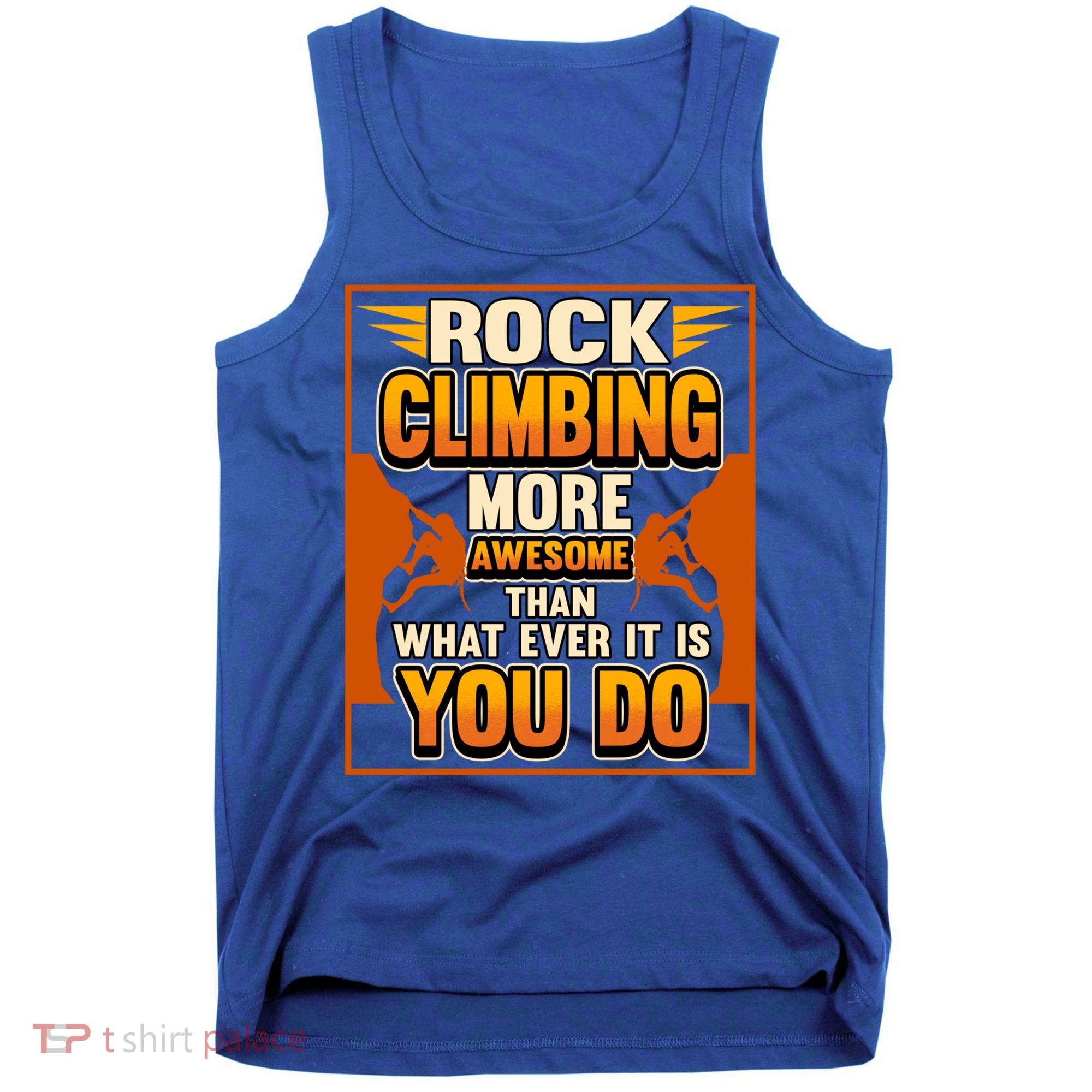 Rock Climbing More Awesome Male Female Climber Funny Gift Tank Top