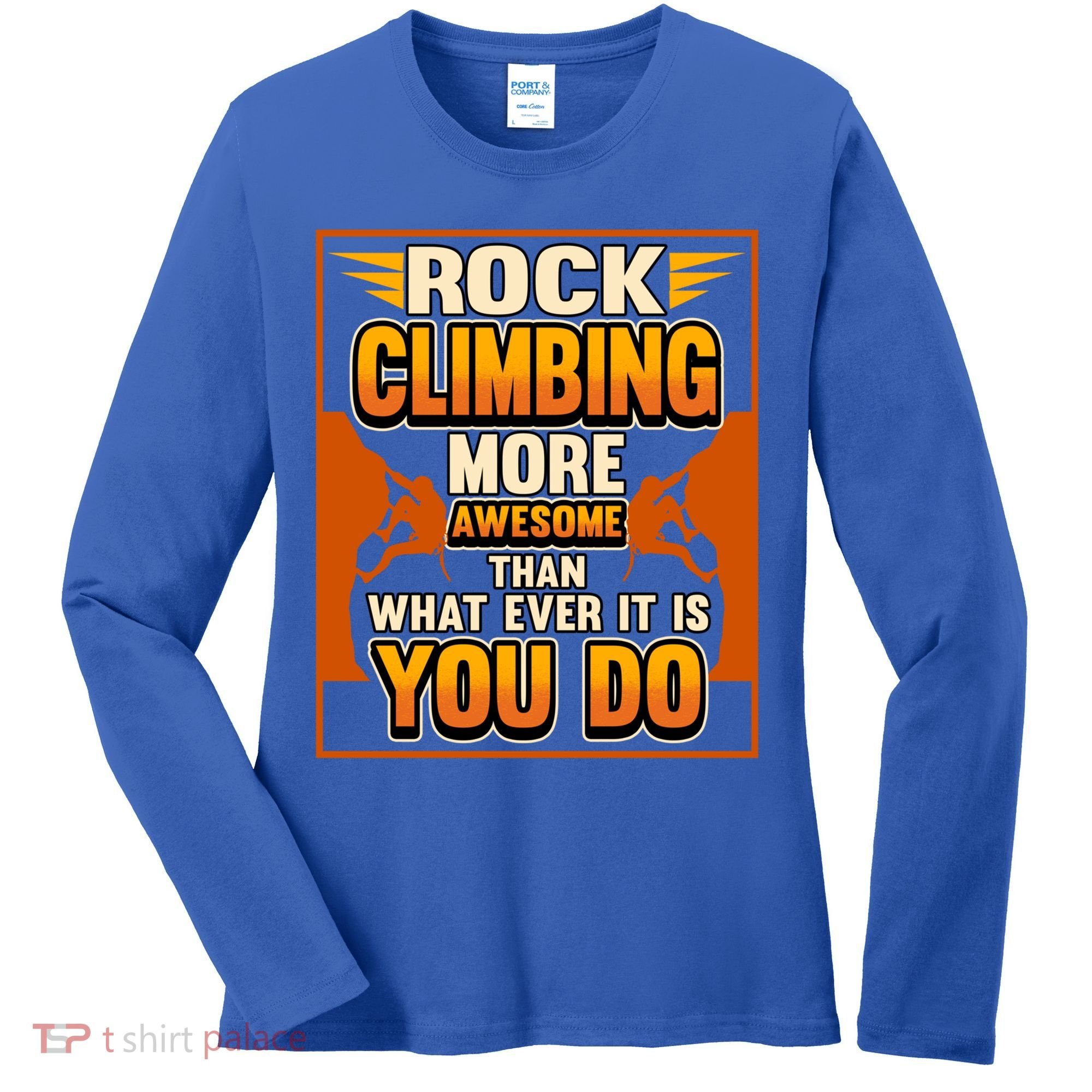 Rock Climbing More Awesome Male Female Climber Funny Gift Women's Long Sleeve Shirt