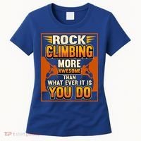 Rock Climbing More Awesome Male Female Climber Funny Gift Women's T-Shirt thumb 0