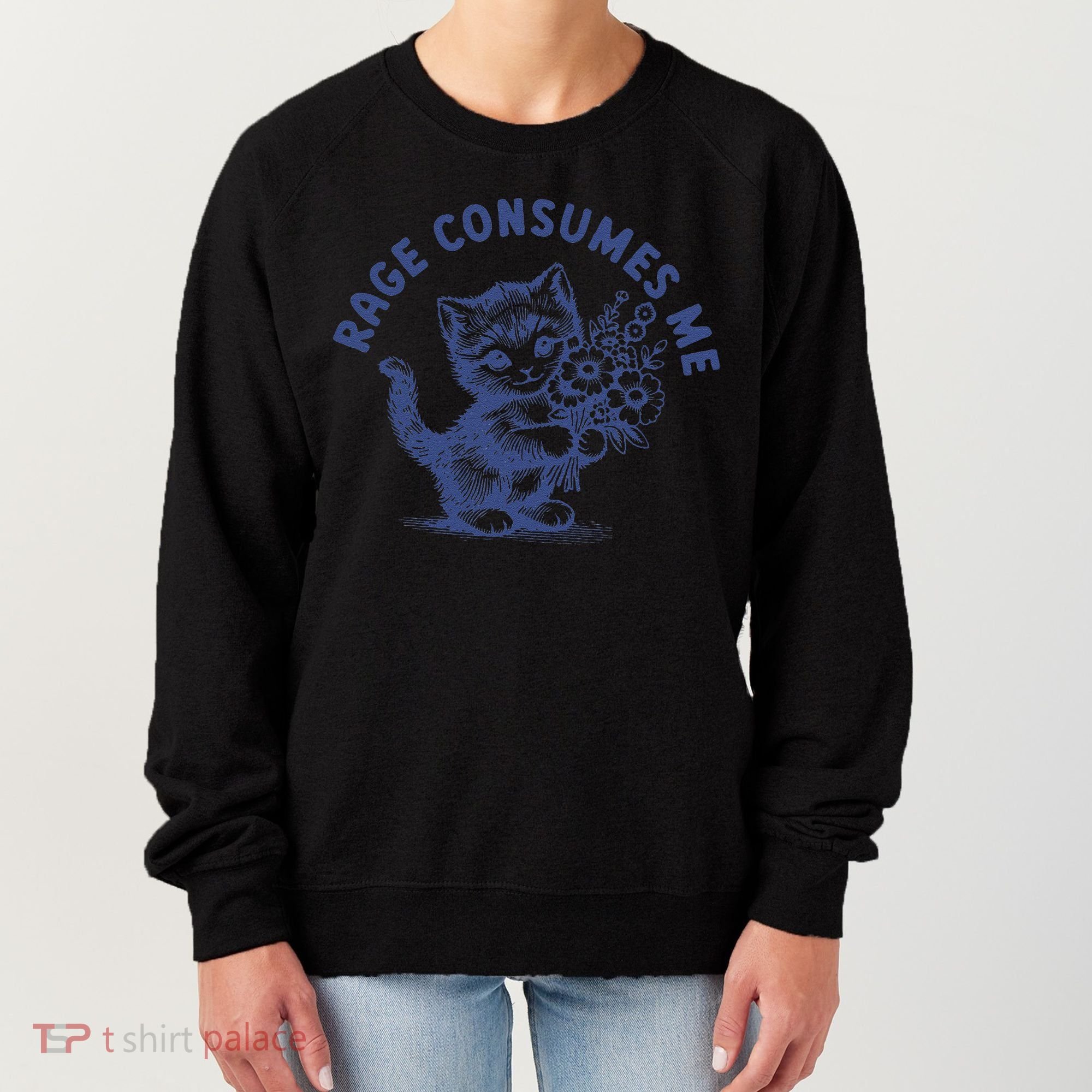 Rage Consumes Me Cat Flower Cute Kitty Cat Meme Women's Sweatshirt