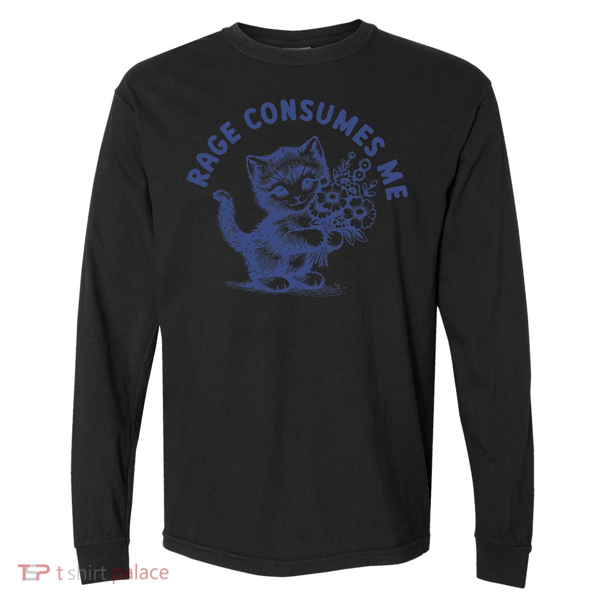 Rage Consumes Me Cat Flower Cute Kitty Cat Meme Comfort Colors Heavyweight Long Sleeve T-Shirt