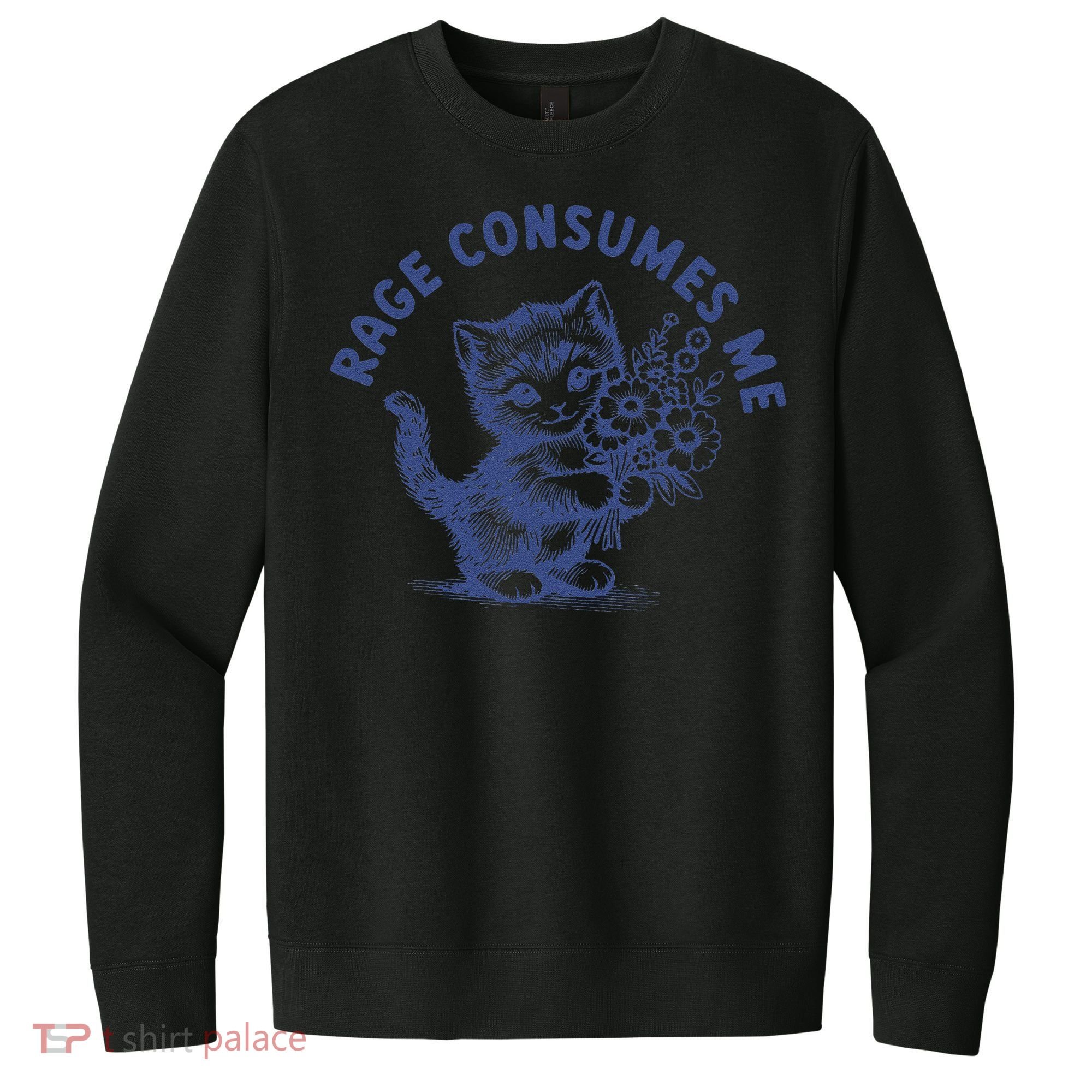 Rage Consumes Me Cat Flower Cute Kitty Cat Meme V.I.T. Fleece Crew Sweatshirt