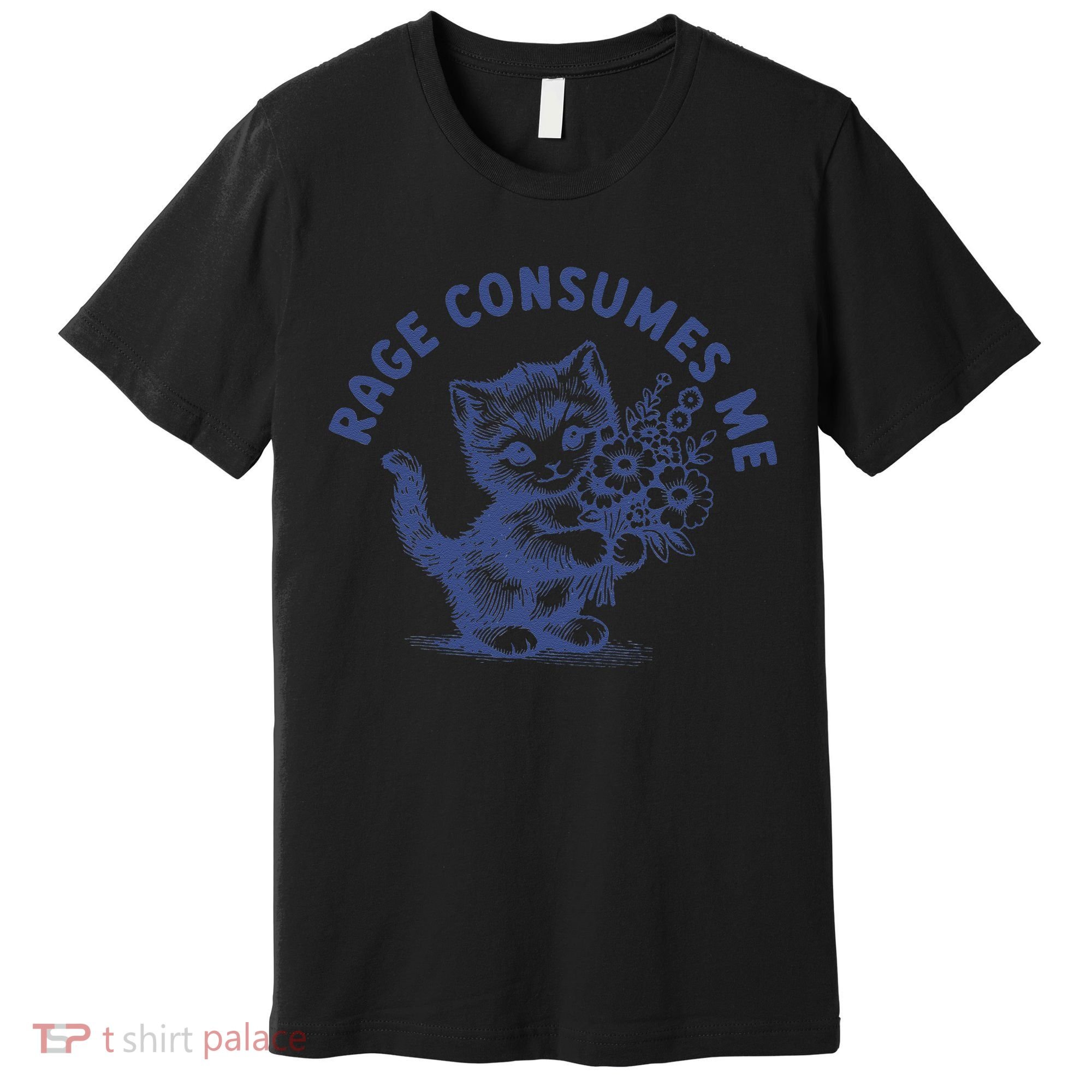Rage Consumes Me Cat Flower Cute Kitty Cat Meme Premium T-Shirt