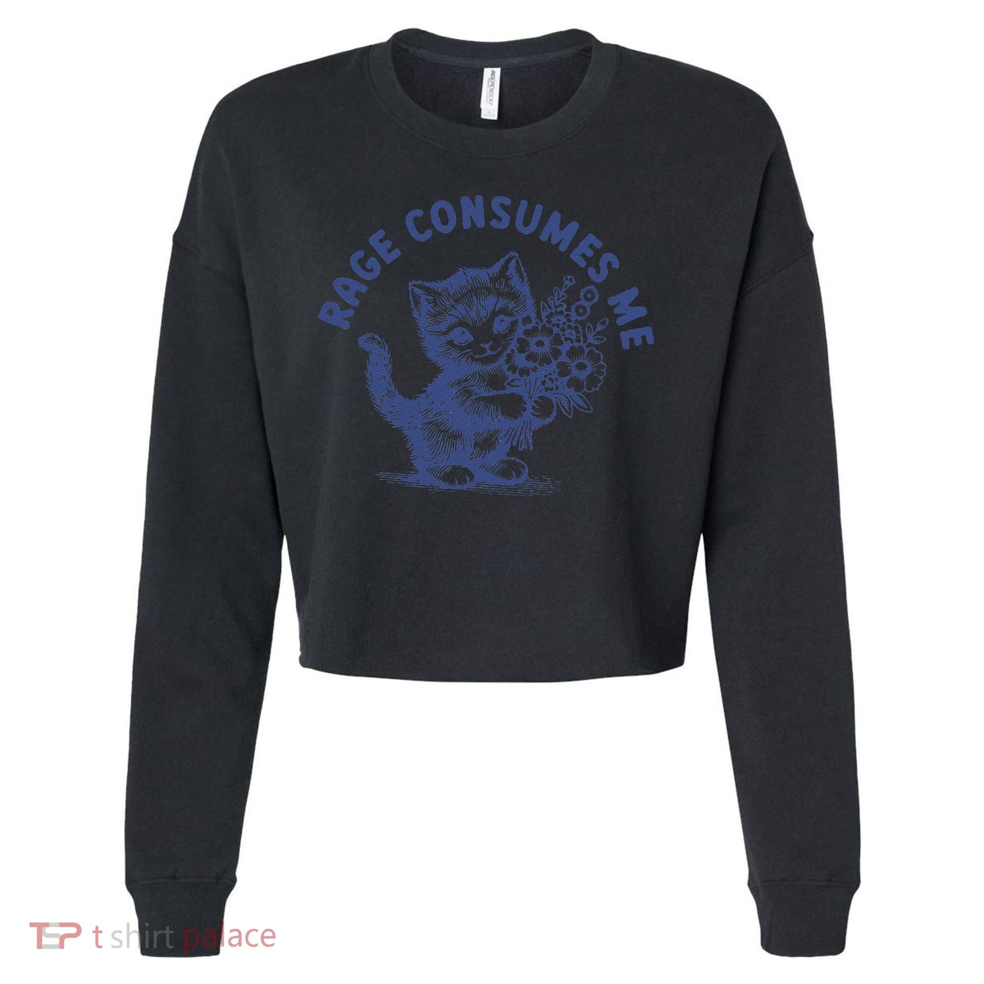 Rage Consumes Me Cat Flower Cute Kitty Cat Meme Cropped Pullover Crew