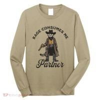 Rage Consumes Me Partner Funny Western Cowboy Cat Long Sleeve Shirt thumb 0