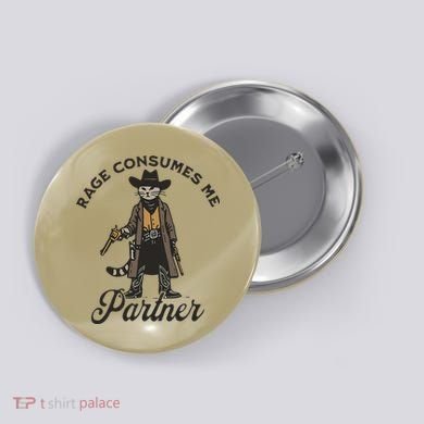 Rage Consumes Me Partner Funny Western Cowboy Cat Button