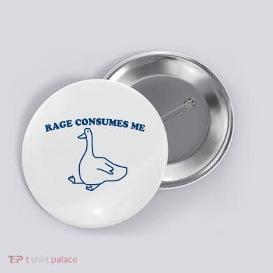 Rage Consumes Me Silly Goose – Funny Angry Goose Meme Button