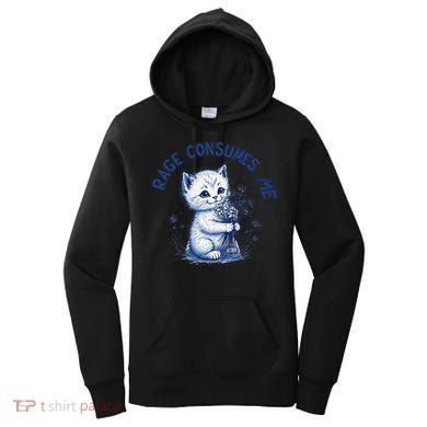 Rage Consumes Me Cat Flower Cute Kitty Cat Meme Design Funny Women's Hoodie
