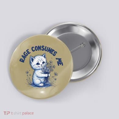 Rage Consumes Me Cat Flower Cute Kitty Cat Meme Design Funny Button