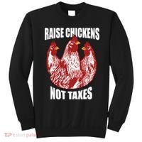 Raise Chickens Not Taxes Ranch Homestead Farming Libertarian Sweatshirt thumb 0