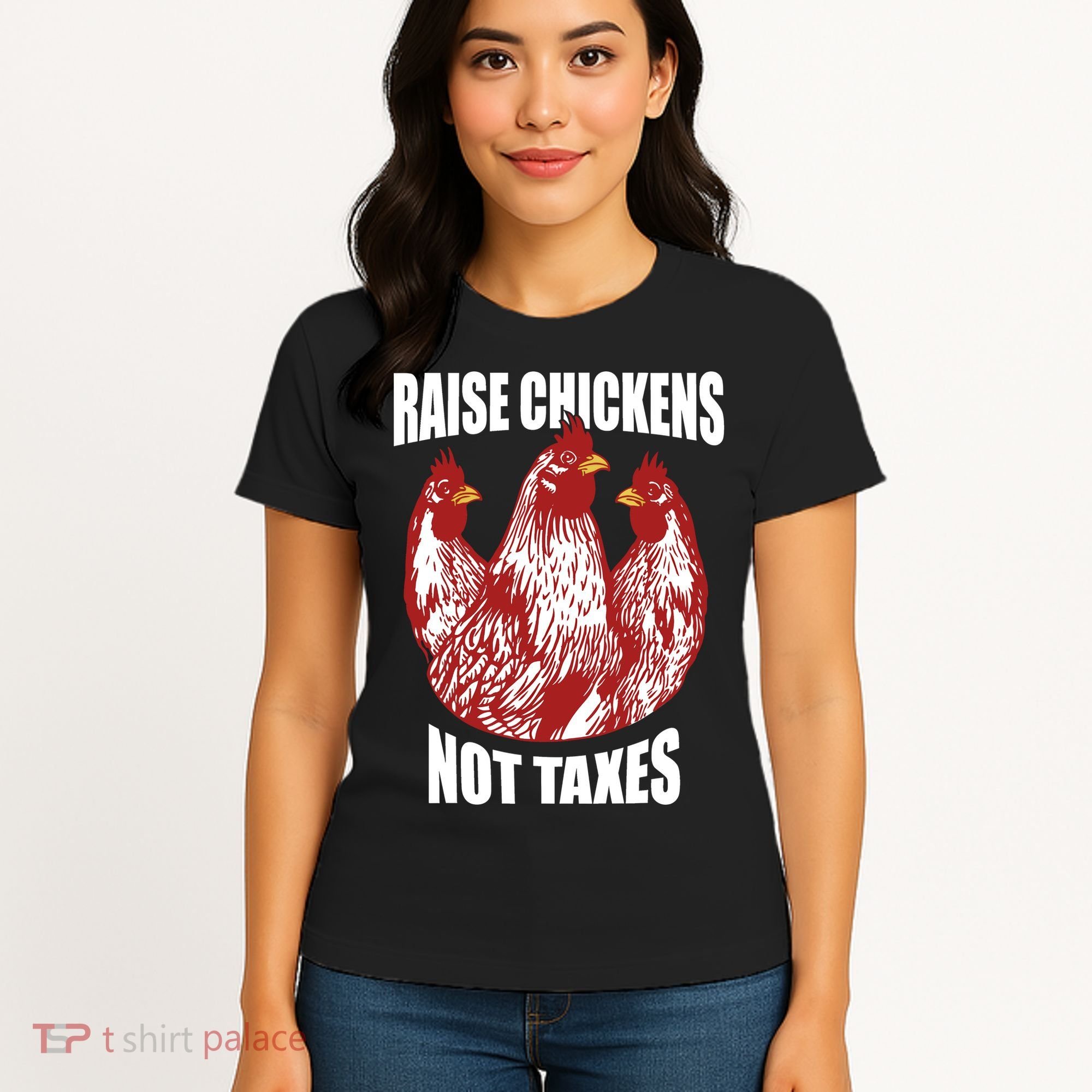 Raise Chickens Not Taxes Ranch Homestead Farming Libertarian Women's T-Shirt