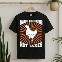 Raise Chickens Not Taxes Ranch Homestead Farming Libertarian T-Shirt thumb 2