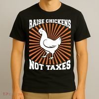 Raise Chickens Not Taxes Ranch Homestead Farming Libertarian T-Shirt thumb 3