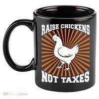 Raise Chickens Not Taxes Ranch Homestead Farming Libertarian 11oz C Handle Ceramic Mug thumb 2