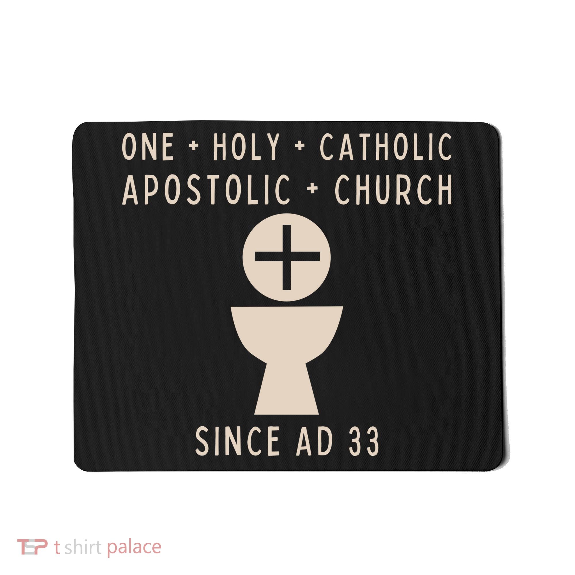 Roman Catholic One Holy Catholic Apostolic Church Mousepad