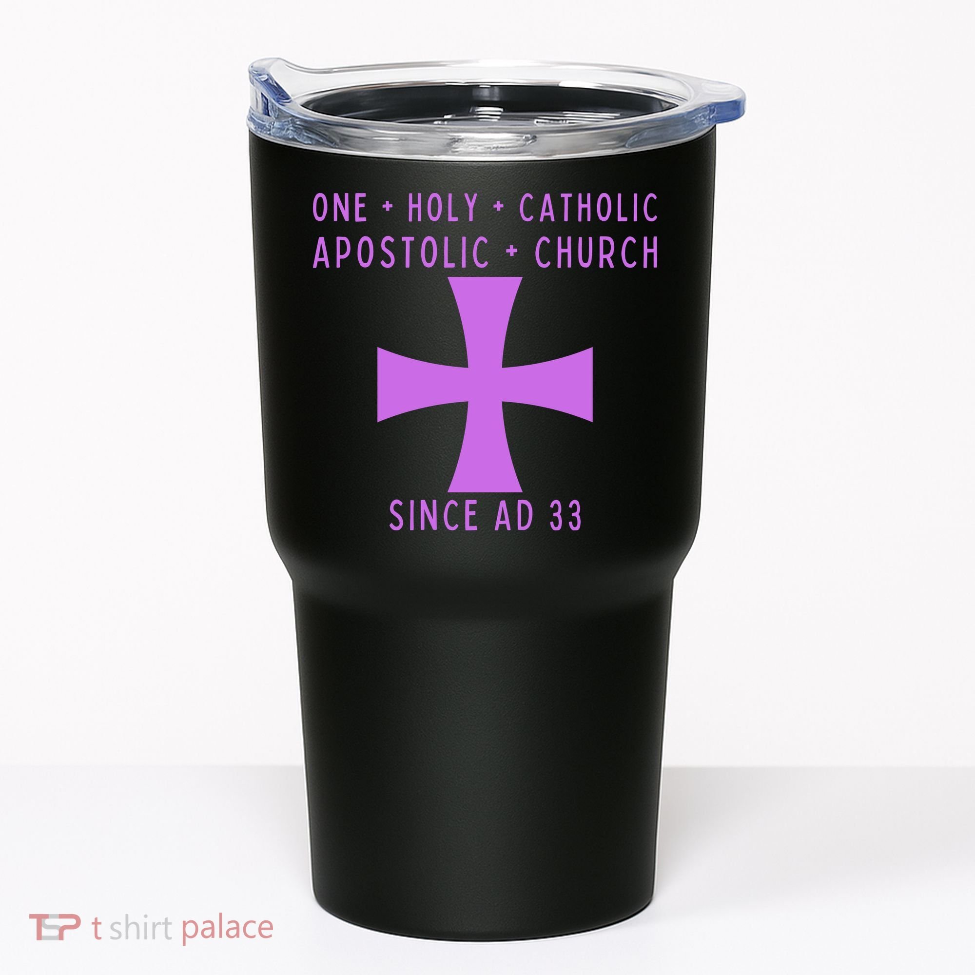 Roman Catholic One Holy Catholic Apostolic Church Tumbler