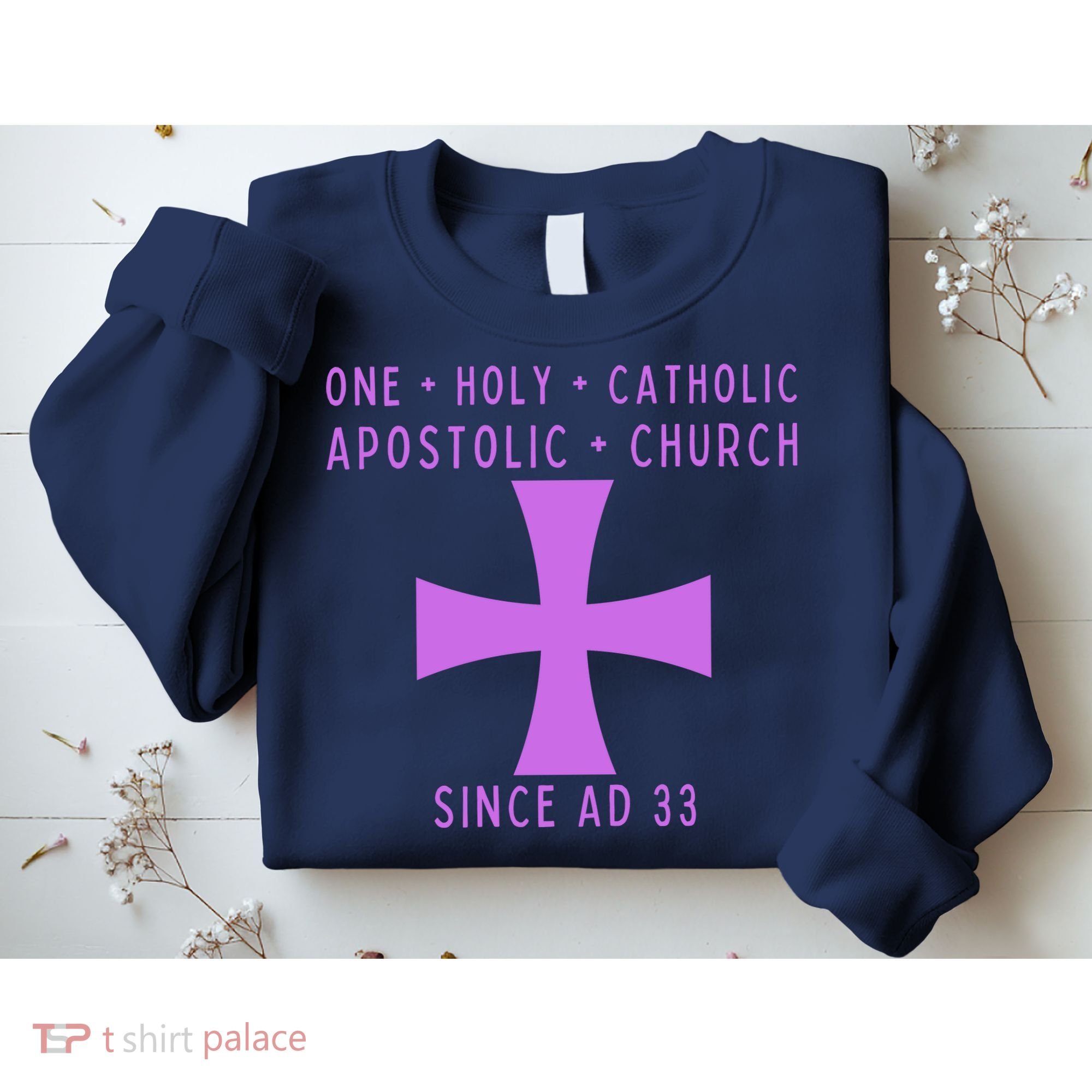 Roman Catholic One Holy Catholic Apostolic Church Sweatshirt