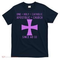 Roman Catholic One Holy Catholic Apostolic Church T-Shirt thumb 0
