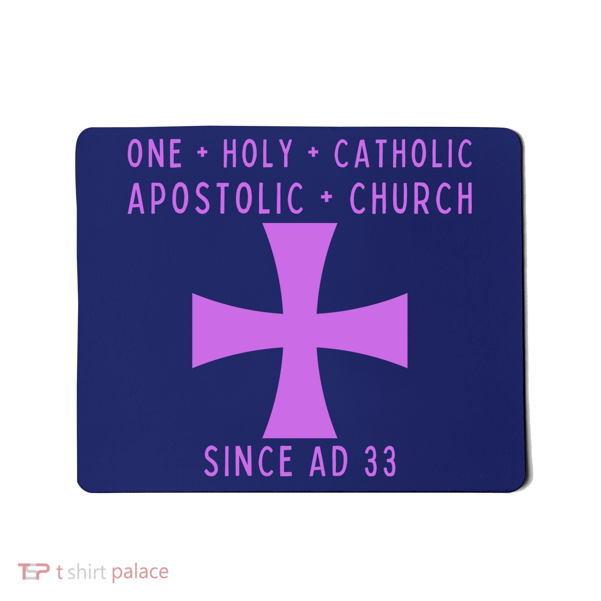 Roman Catholic One Holy Catholic Apostolic Church Mousepad