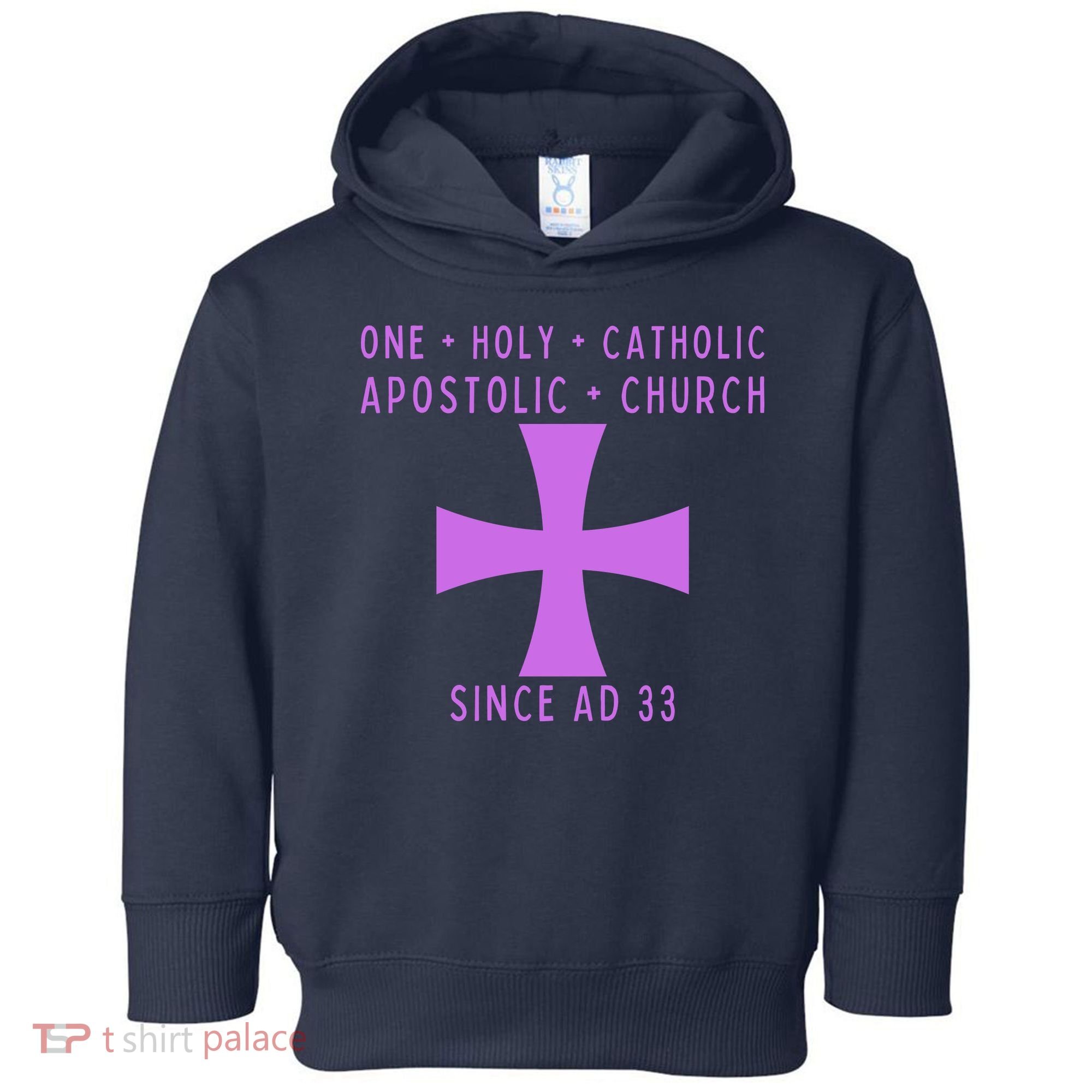 Roman Catholic One Holy Catholic Apostolic Church Toddler Hoodie