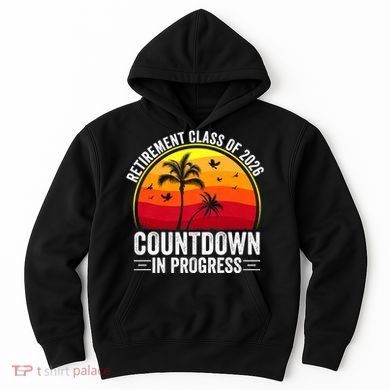 Retirement Class Of 2026 Countdown In Progress Teacher Hoodie