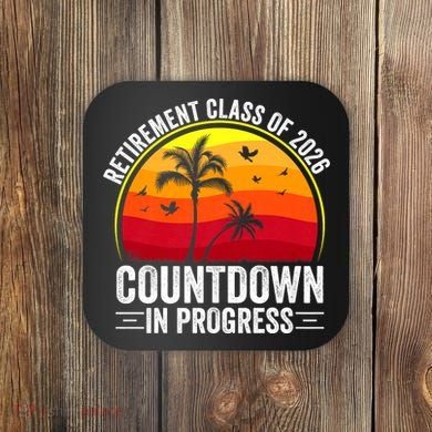 Retirement Class Of 2026 Countdown In Progress Teacher Coaster