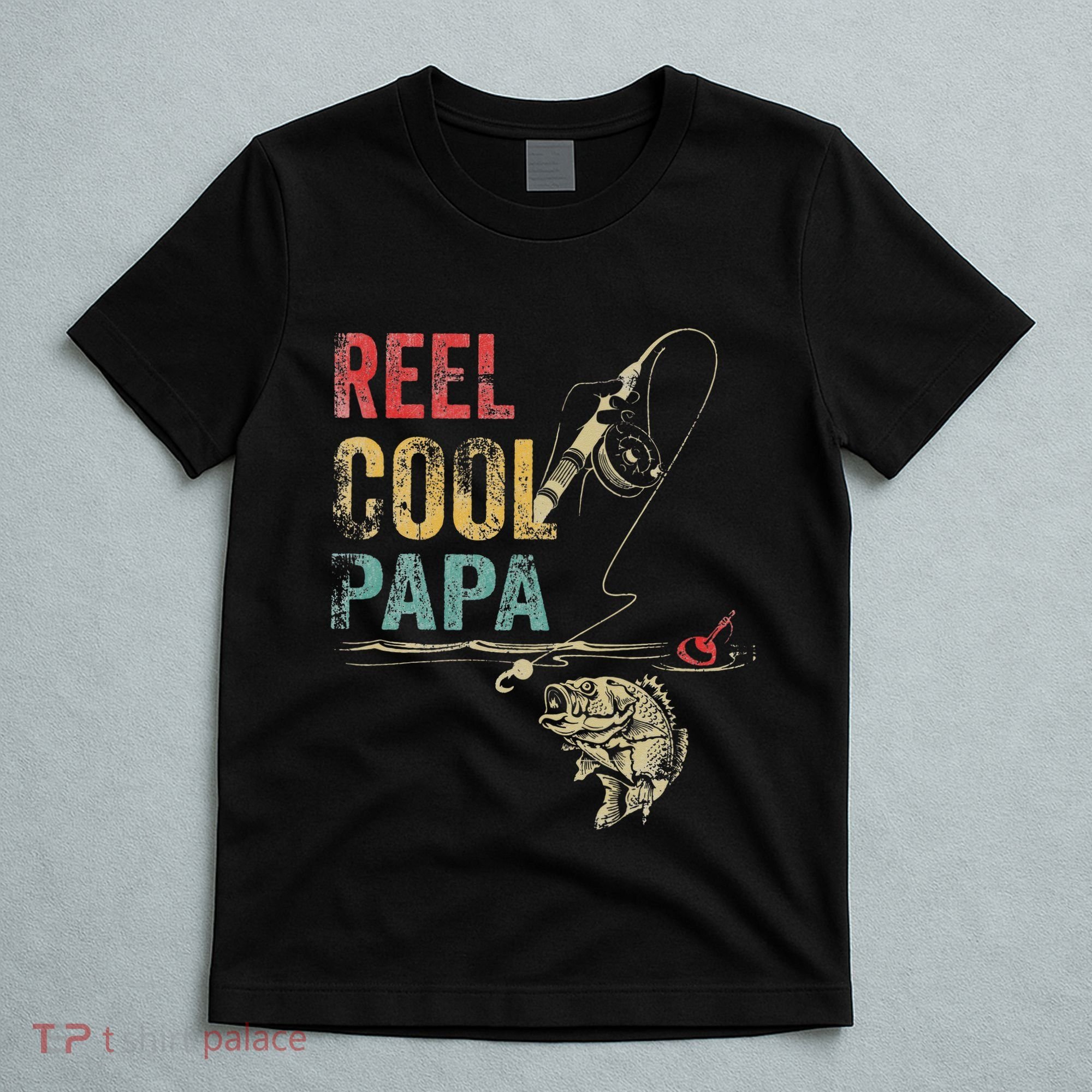 Reel Cool Papa Fish Fishing Father's Day T-Shirt