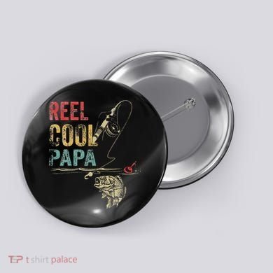Reel Cool Papa Fish Fishing Father's Day Button