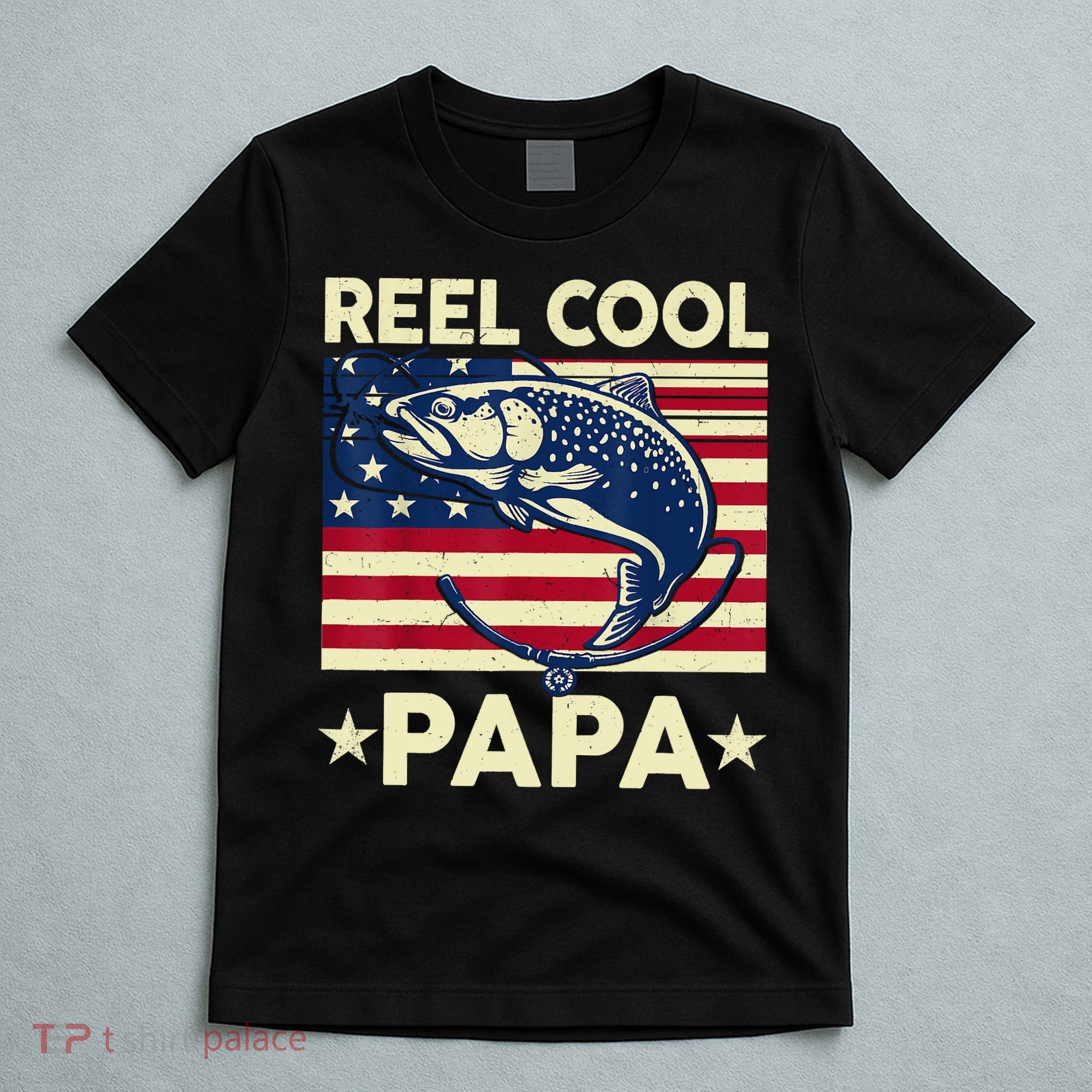 Reel Cool Papa Fathers Day Trout Fishing Gift Dad Grandpa T-Shirt