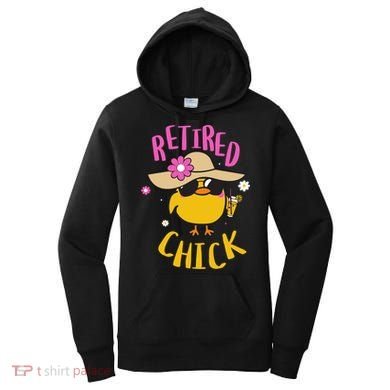 Retired Chick Pension Vacation Pensioner Retirement Chicken Gift Women's Hoodie