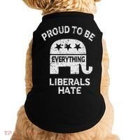 Republican Conservative Proud To Be Everything Liberals Hate Doggie Tank thumb 0