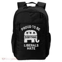 Republican Conservative Proud To Be Everything Liberals Hate Backpack thumb 0