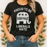 Republican Conservative Proud To Be Everything Liberals Hate Women's T-Shirt thumb 2