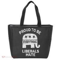 Republican Conservative Proud To Be Everything Liberals Hate Tote Bag thumb 0
