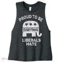 Republican Conservative Proud To Be Everything Liberals Hate Women's Racerback Cropped Tank thumb 0