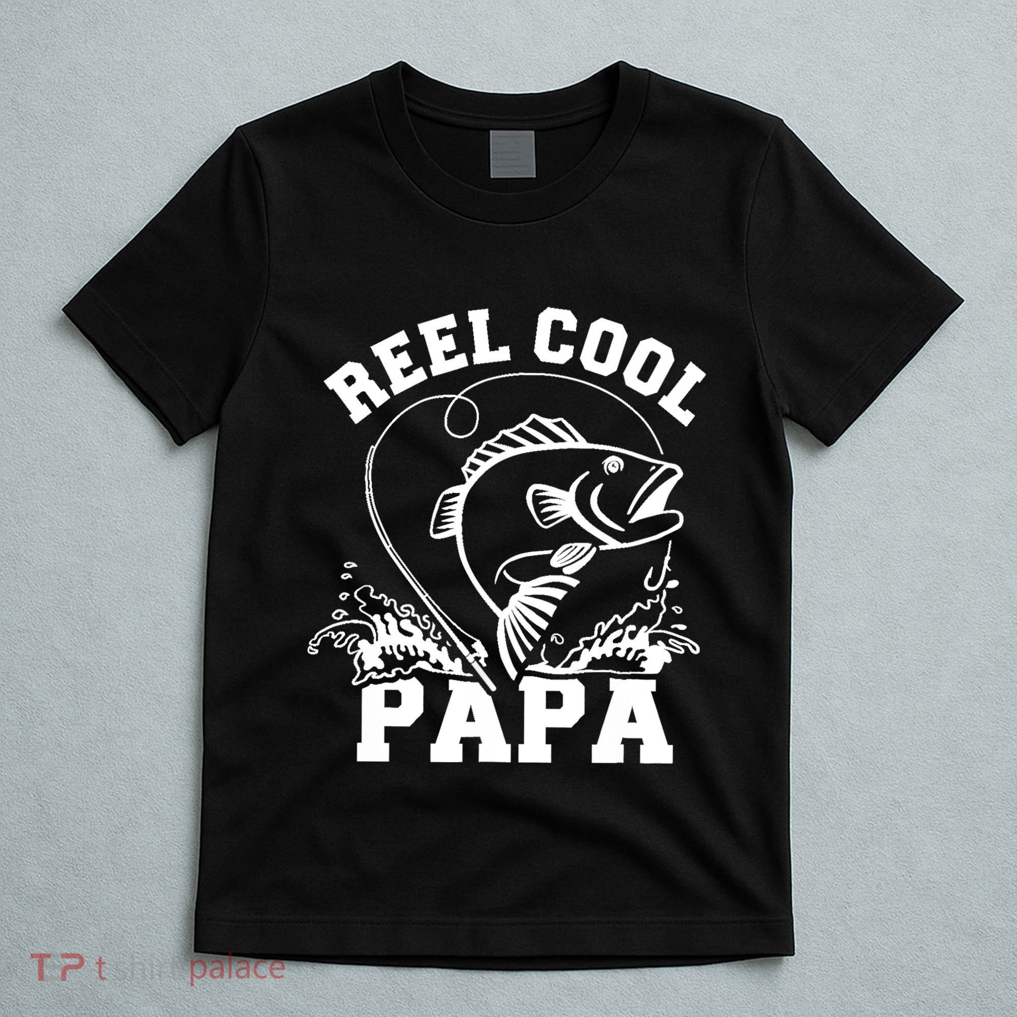 Reel cool Papa dad fishing T-Shirt