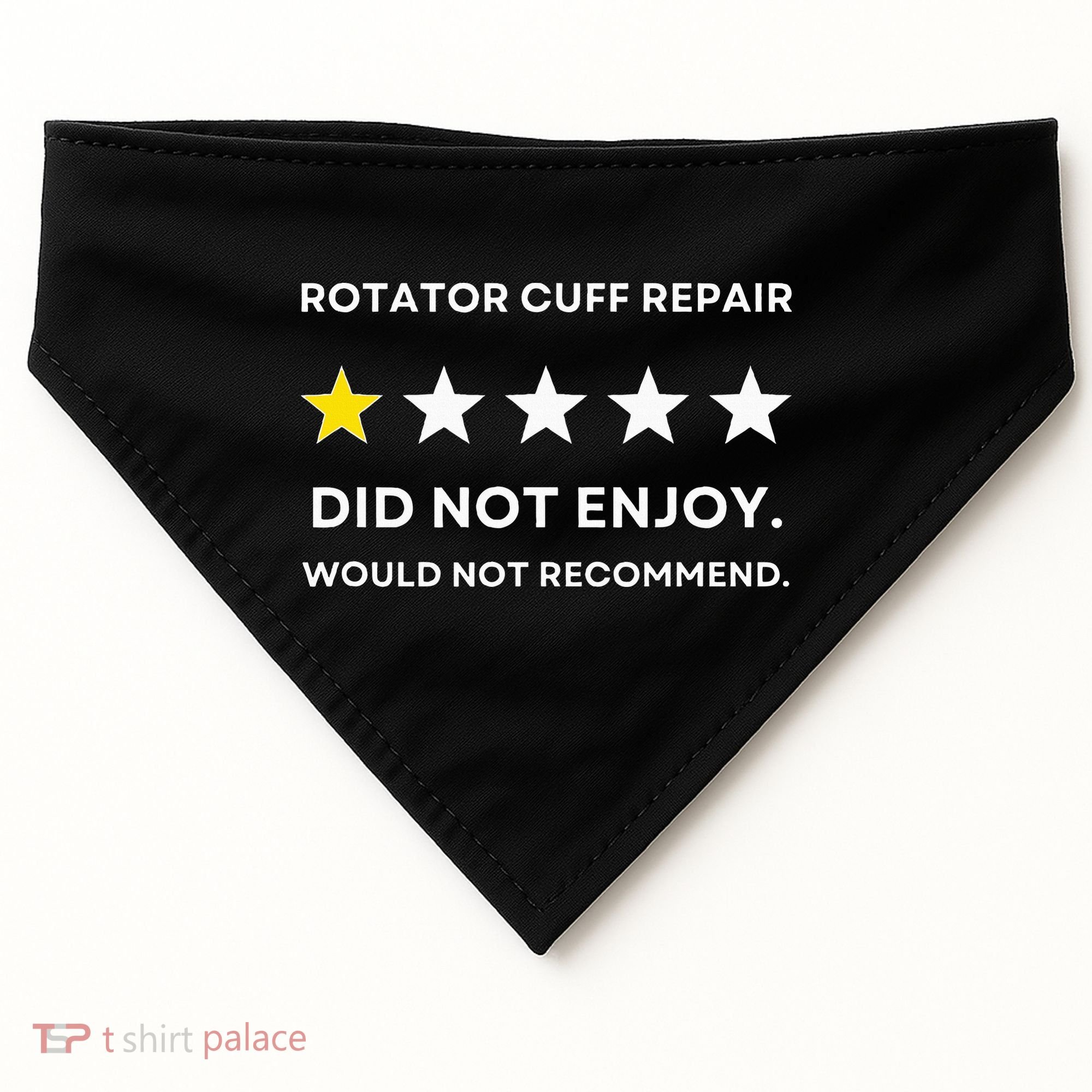 Rotator Cuff Repair Would Not Recommend Get Well Recovery USA-Made Doggie Bandana