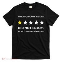 Rotator Cuff Repair Would Not Recommend Get Well Recovery T-Shirt thumb 0