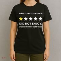 Rotator Cuff Repair Would Not Recommend Get Well Recovery T-Shirt thumb 4