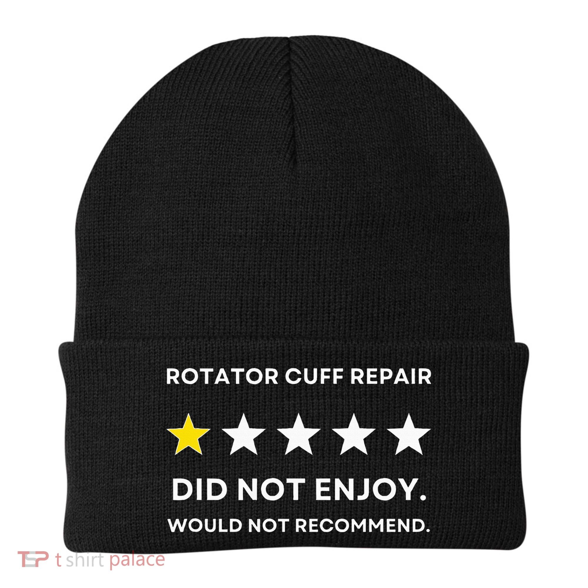 Rotator Cuff Repair Would Not Recommend Get Well Recovery Beanie