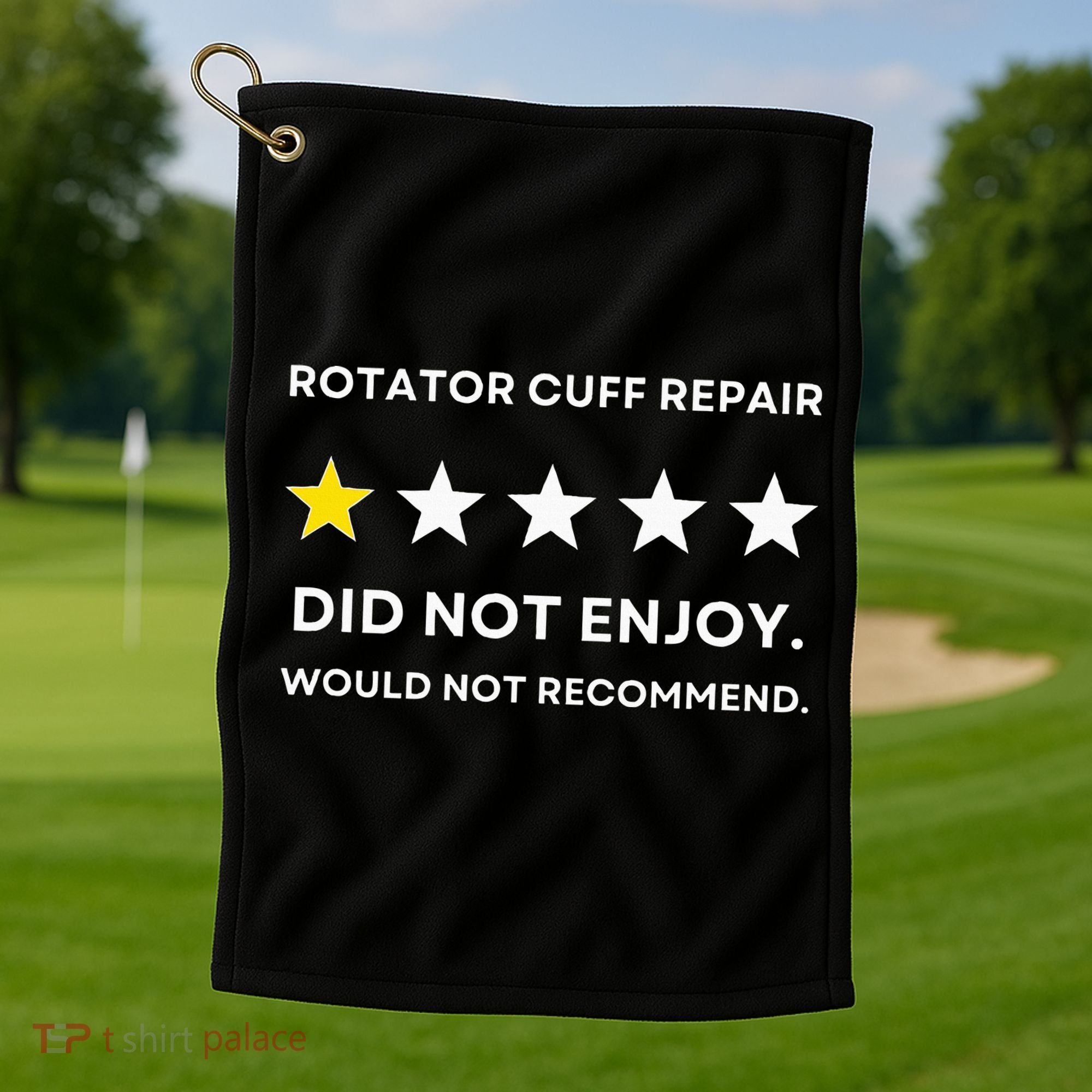 Rotator Cuff Repair Would Not Recommend Get Well Recovery Golf Towel