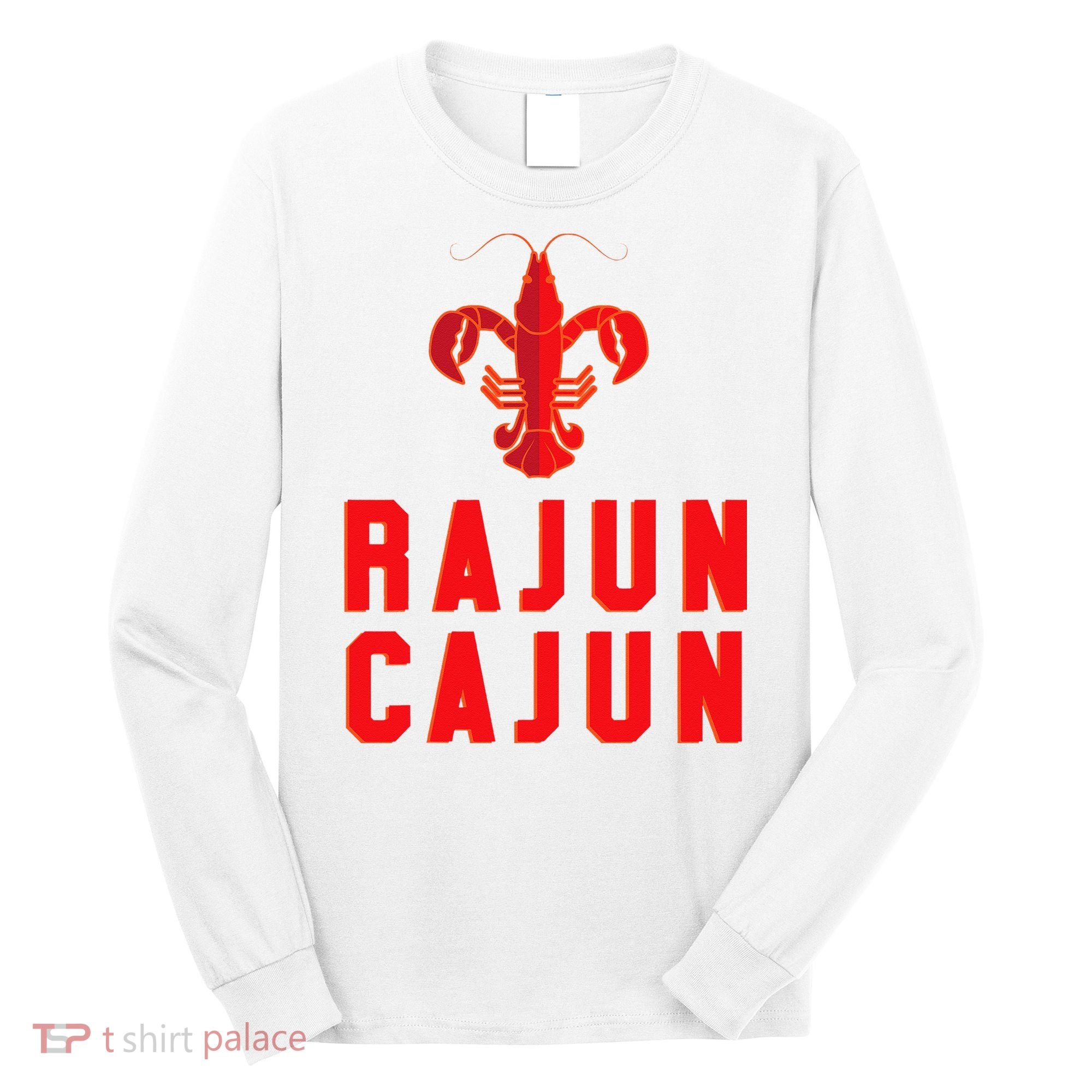 Rajun Cajun Red Hot Crawfish Boil Party Festival Long Sleeve Shirt