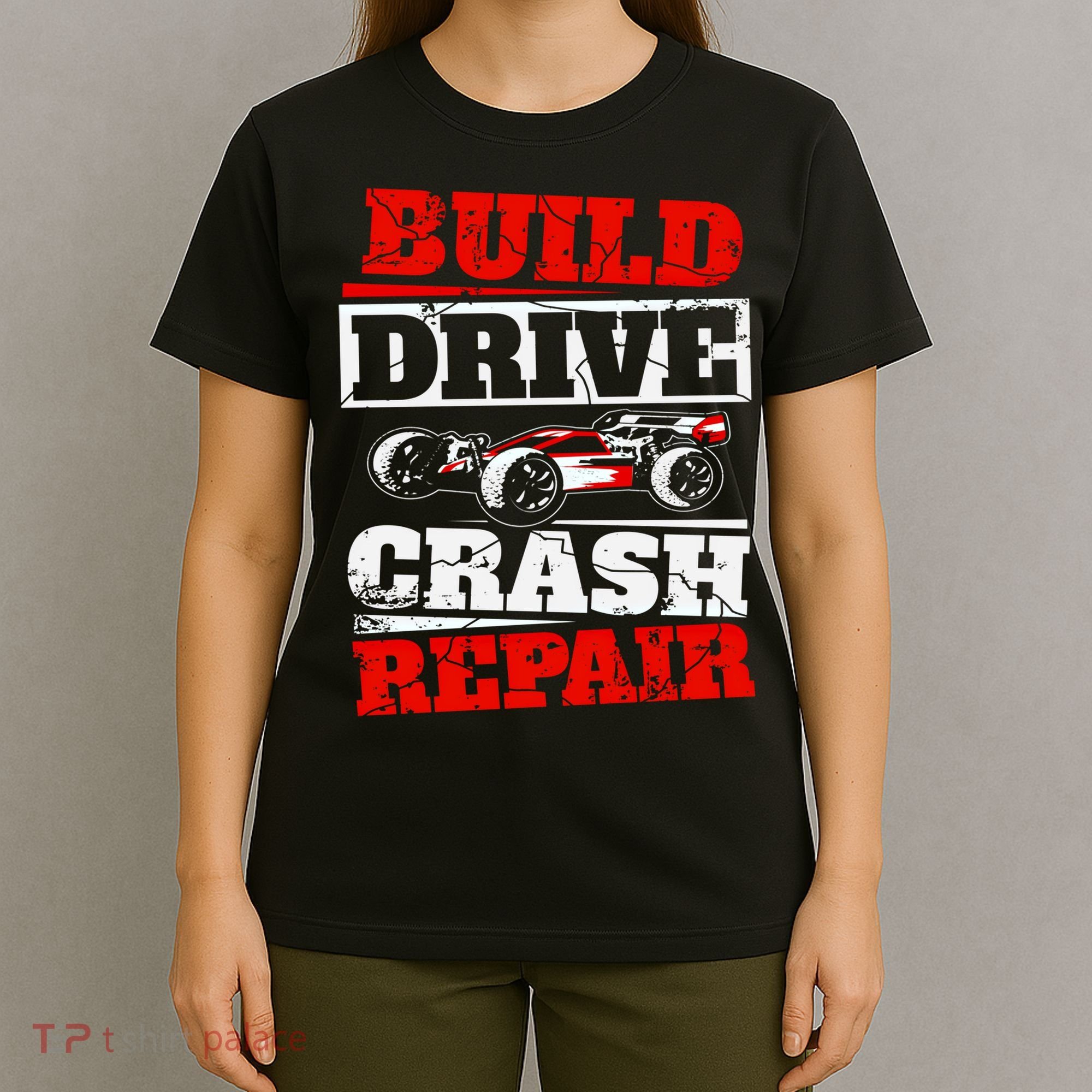 Rc Car Racing Build Drive Crash Repair Remote Control Buggy Gift T-Shirt