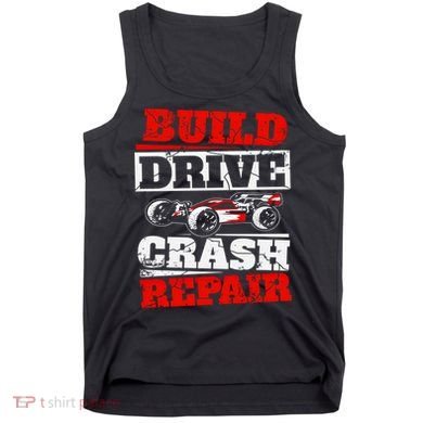 Rc Car Racing Build Drive Crash Repair Remote Control Buggy Gift Tank Top