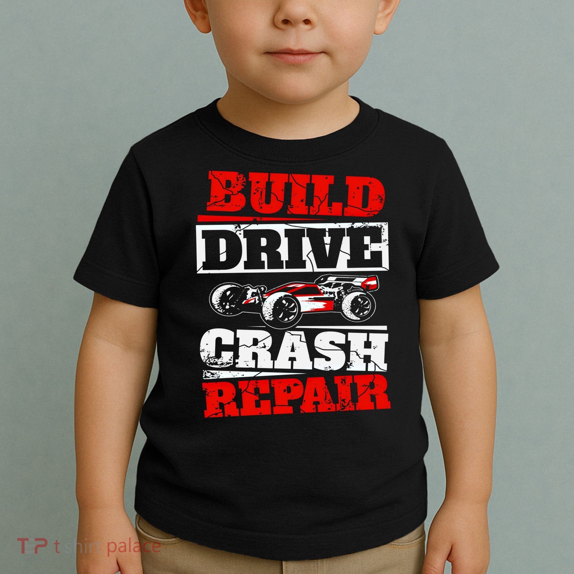 Rc Car Racing Build Drive Crash Repair Remote Control Buggy Gift Toddler T-Shirt