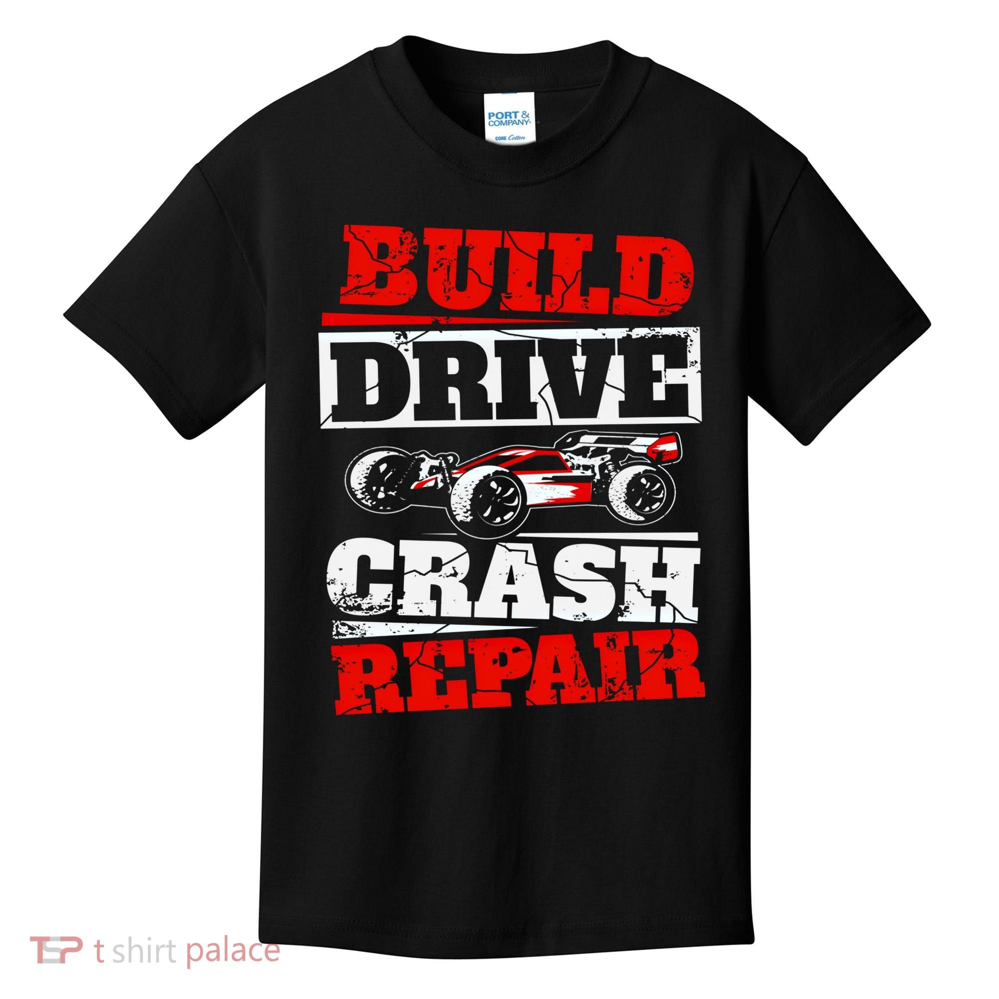Rc Car Racing Build Drive Crash Repair Remote Control Buggy Gift Kids T-Shirt