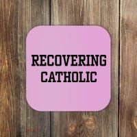 Recovering Catholic Coaster thumb 0