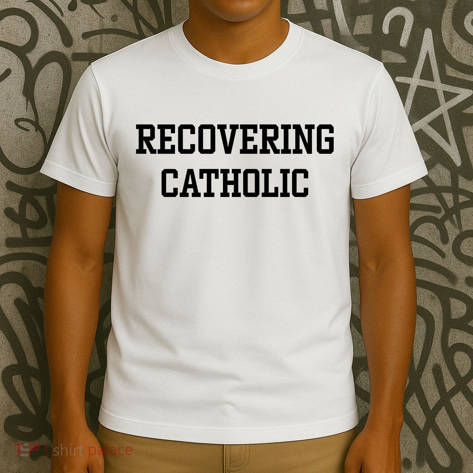 Recovering Catholic T-Shirt