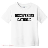 Recovering Catholic Toddler T-Shirt thumb 0